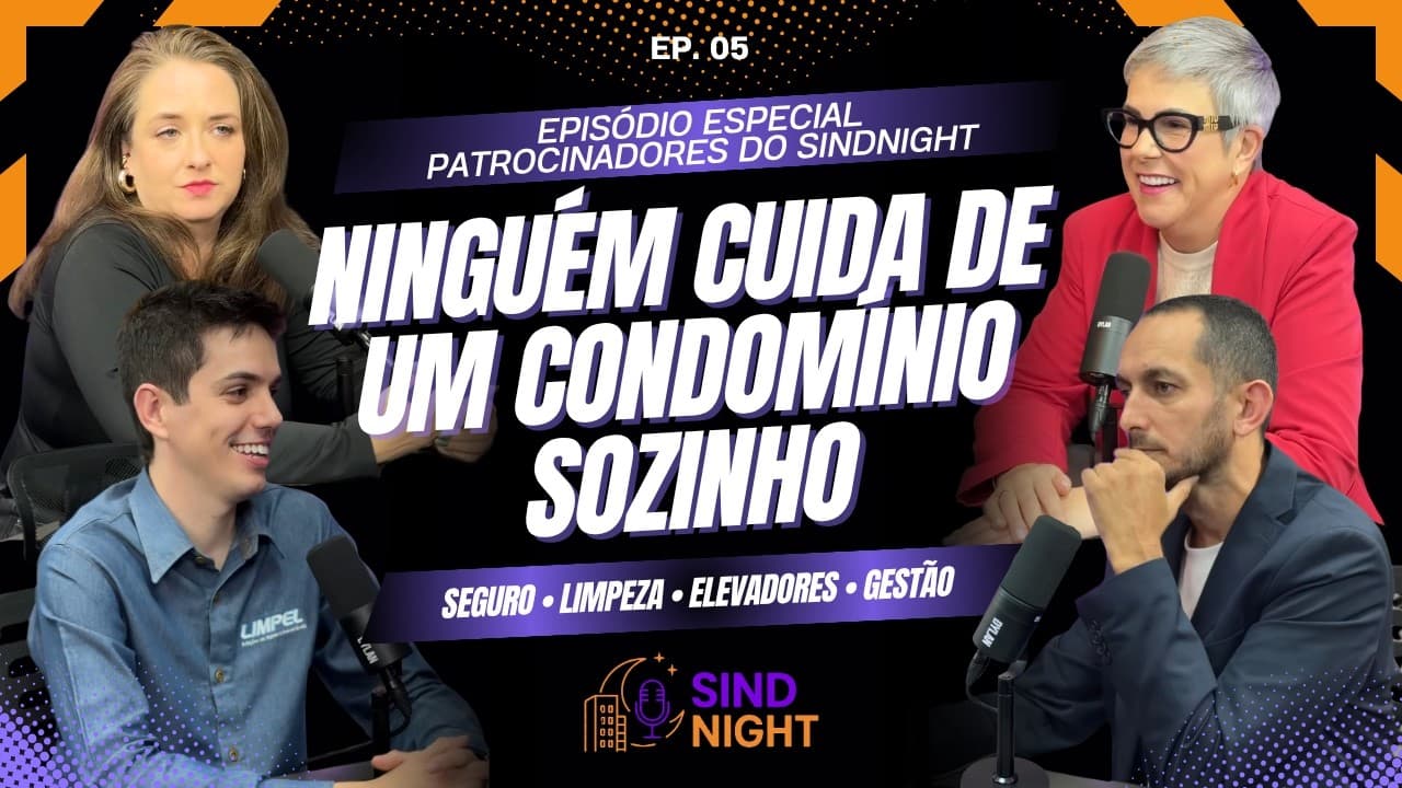 Ninguém Cuida de um Condomínio Sozinho: Seguro, Limpeza, Elevadores e Gestão | SindNight #05
